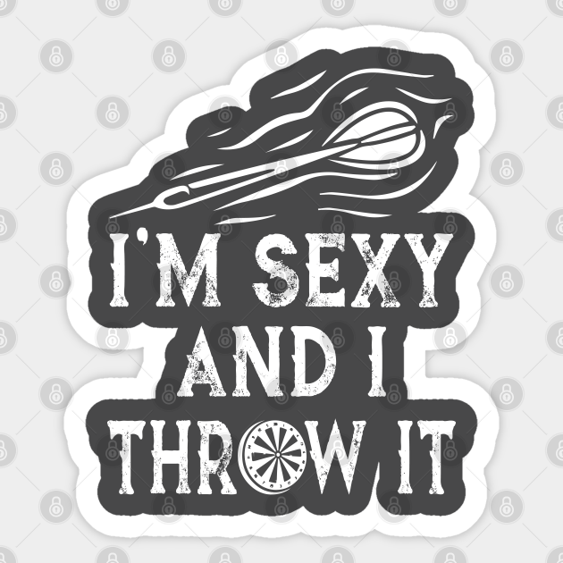 I´m sexy and I throw it Darts Sticker TeePublic